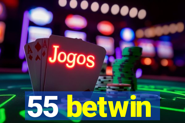 55 betwin